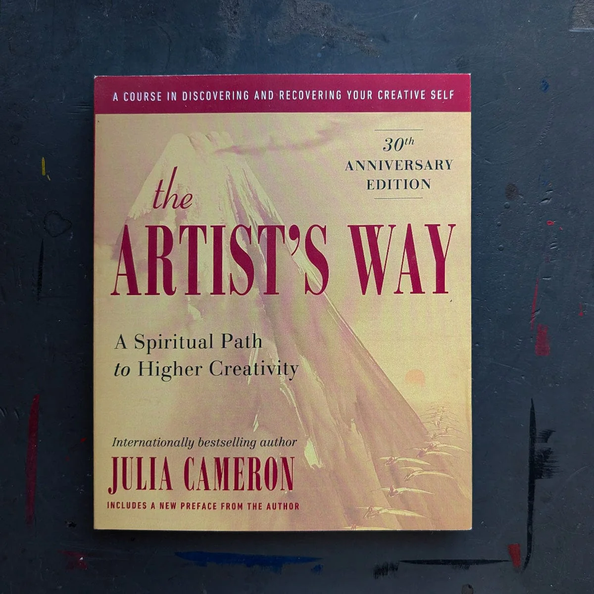The Artist's Way: 30th Anniversary Edition by Julia Cameron